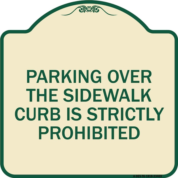 Signmission Parking Over Sidewalk Curb Is Strictly Prohibited Heavy-Gauge Alum Sign, 18" x 18", TG-1818-23403 A-DES-TG-1818-23403 - main